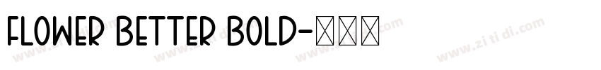FLOWER BETTER BOLD字体转换